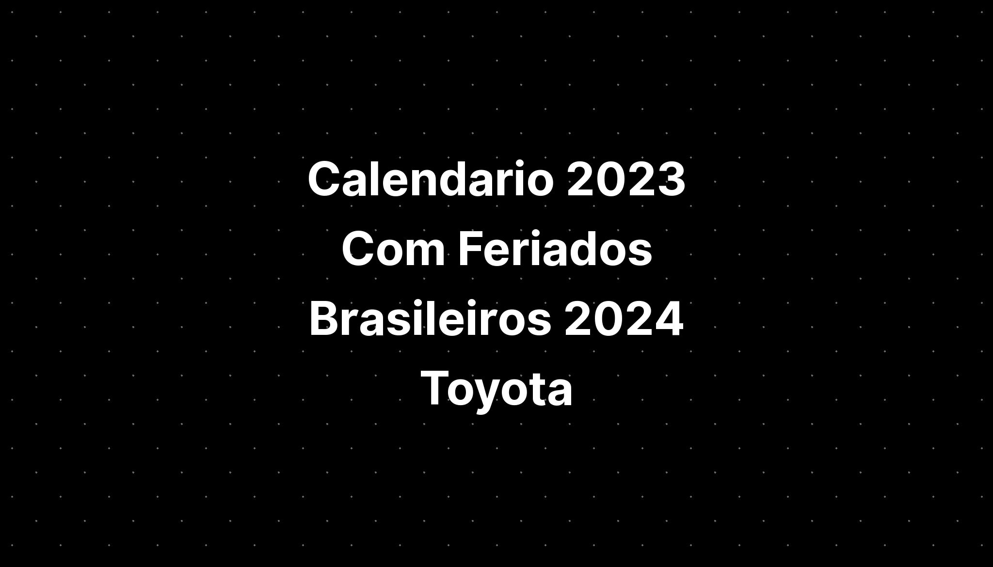 Calendario 2025 Com Feriados Brasileiros 2025 Toyota IMAGESEE